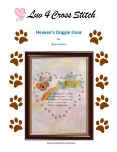 the photo shows a picture of a rainbow bridge cross stitch for dogs called Heaven's Doggie Door. It has a heart in paw prints with a poem and a rainbow with a dog head.